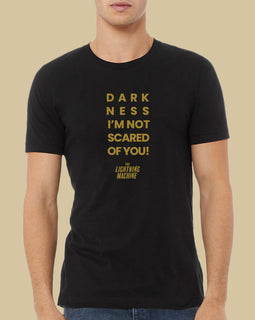 "Darkness I'm Not Scared Of You!" TLM Tee