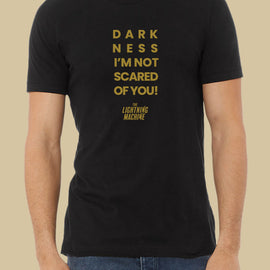 "Darkness I'm Not Scared Of You!" TLM Tee